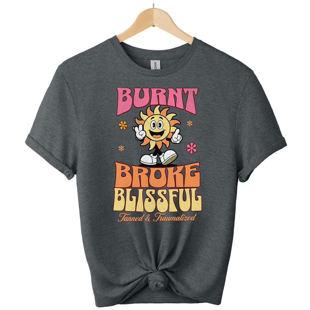 Burn Broke and Blissful Unisex T-Shirt