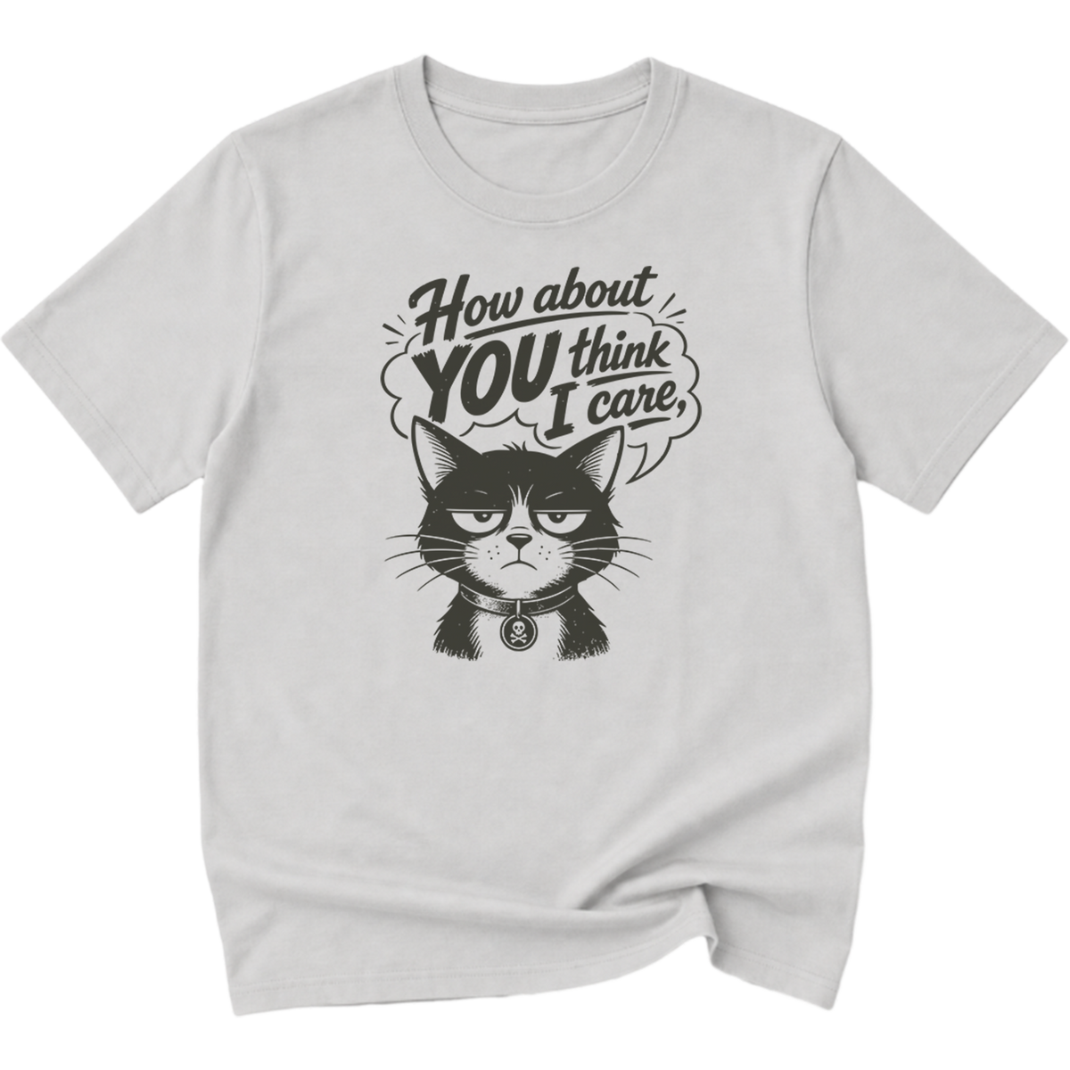 How About You Think I Care Cat T-Shirt