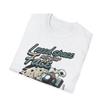 I need  Space funny astronaut Unisex T-Shirt