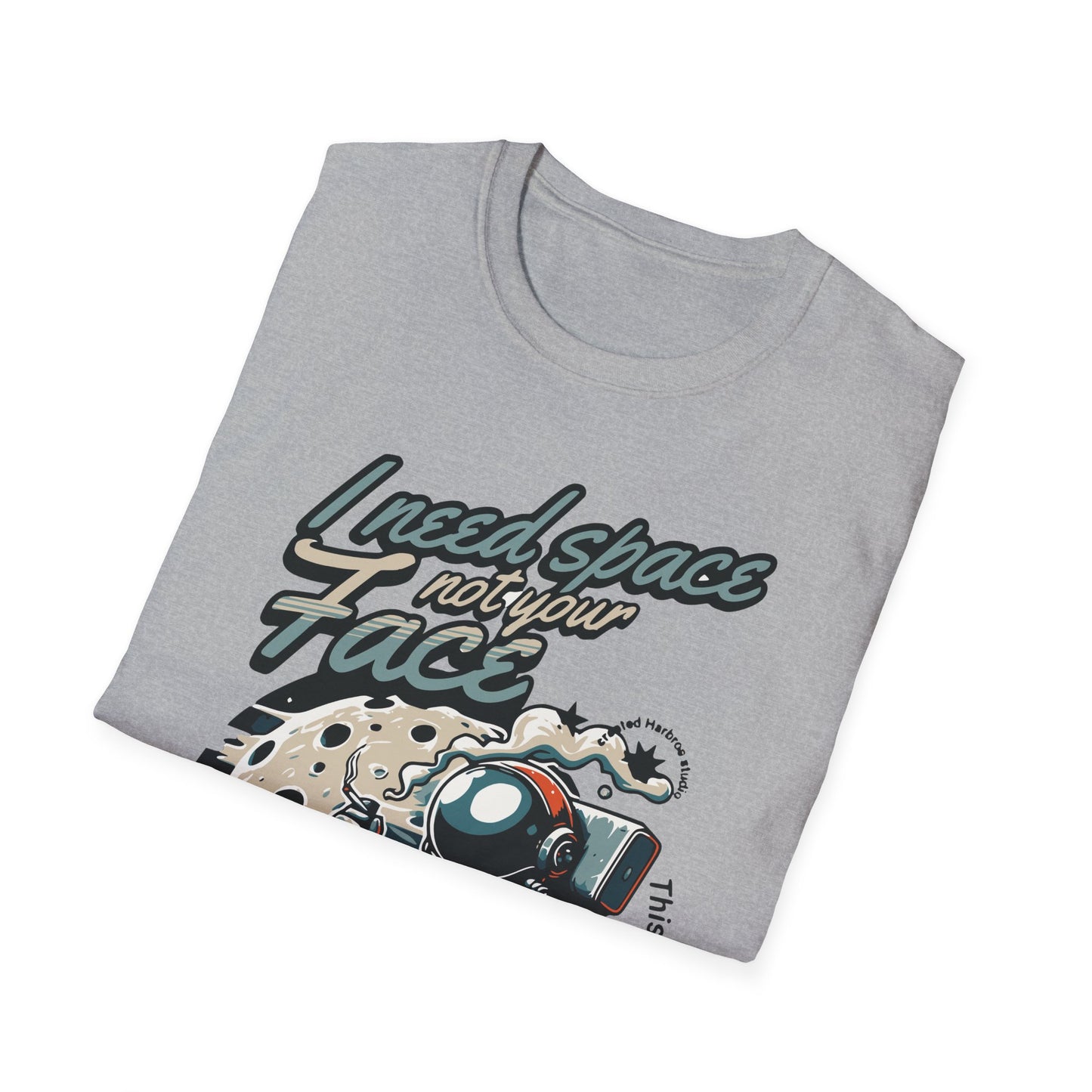 I need  Space funny astronaut Unisex T-Shirt
