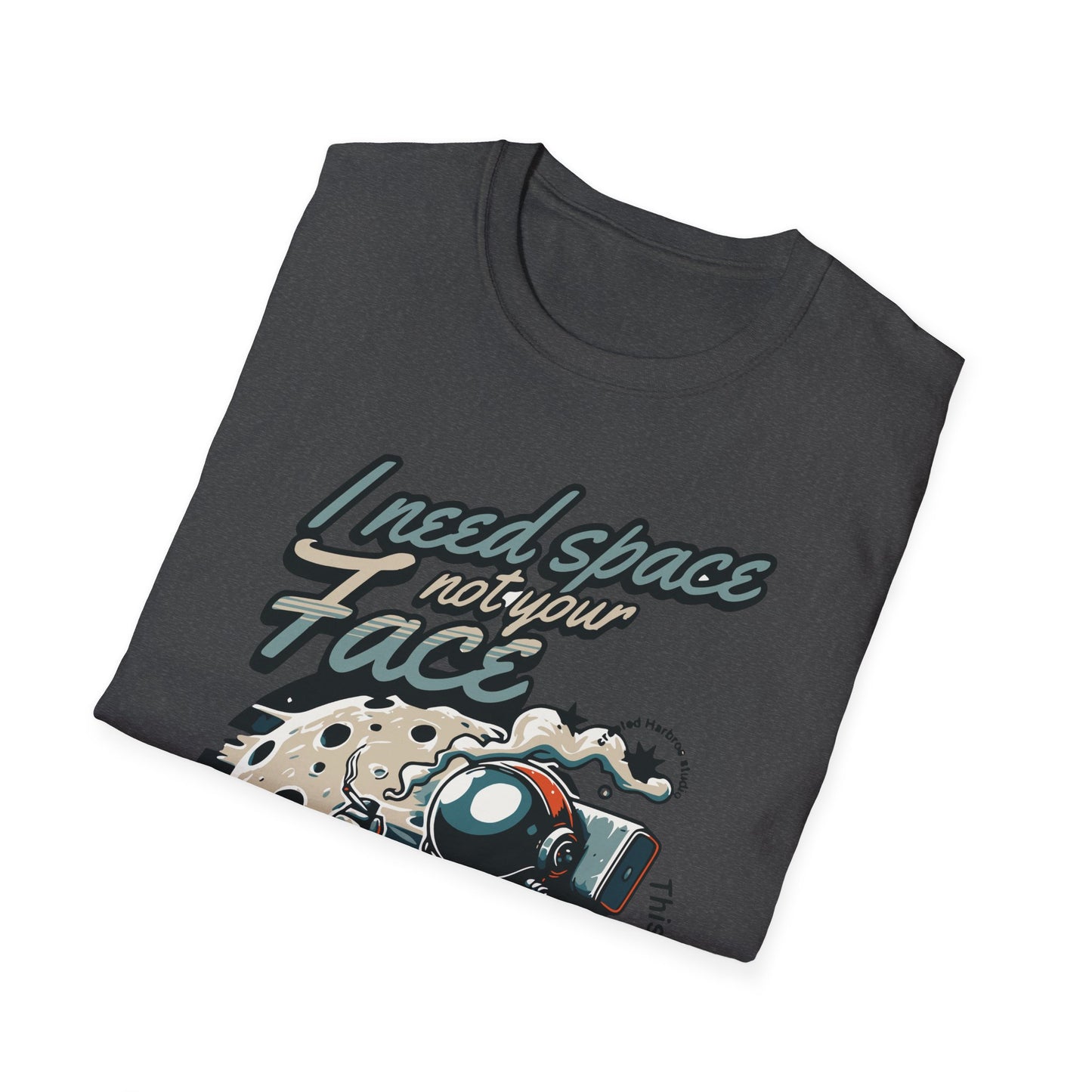 I need  Space funny astronaut Unisex T-Shirt