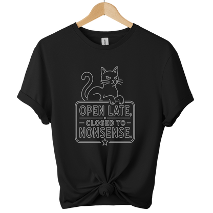 Open Late Closed To Nonsense Cat T-Shirt