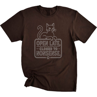 Open Late Closed To Nonsense Cat T-Shirt