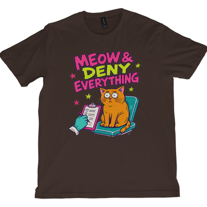 Meow And Deny Everything Cat T-Shirt