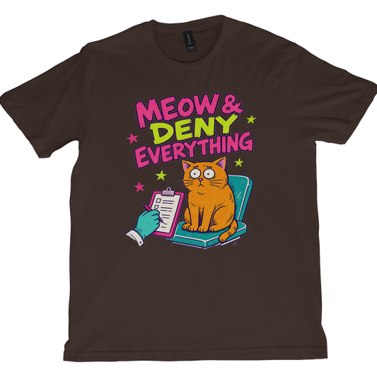 Meow And Deny Everything Cat T-Shirt
