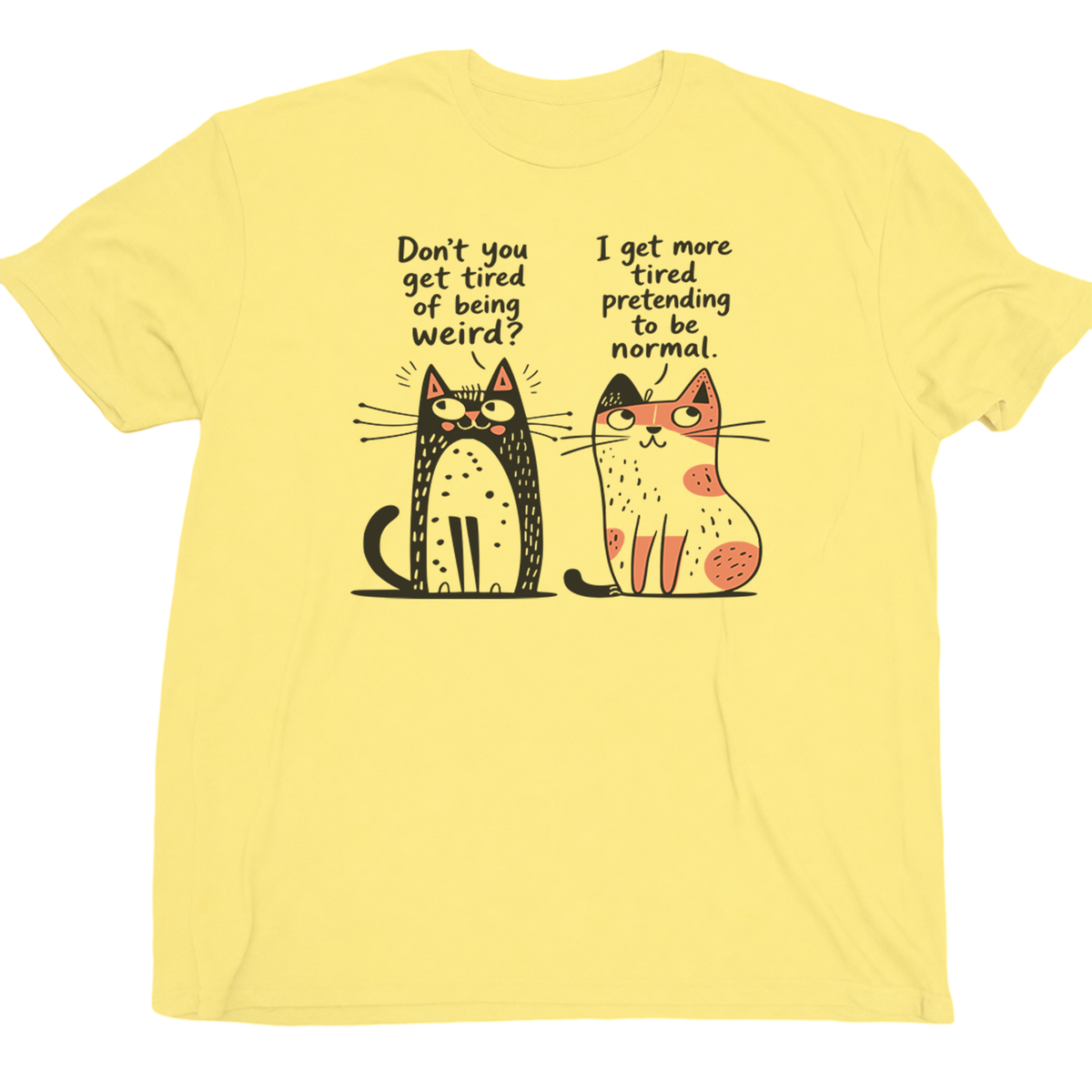 Pretending To Be Normal Cat T-Shirt