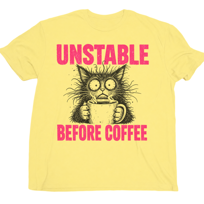 Unstable Before Coffee Cat T-Shirt