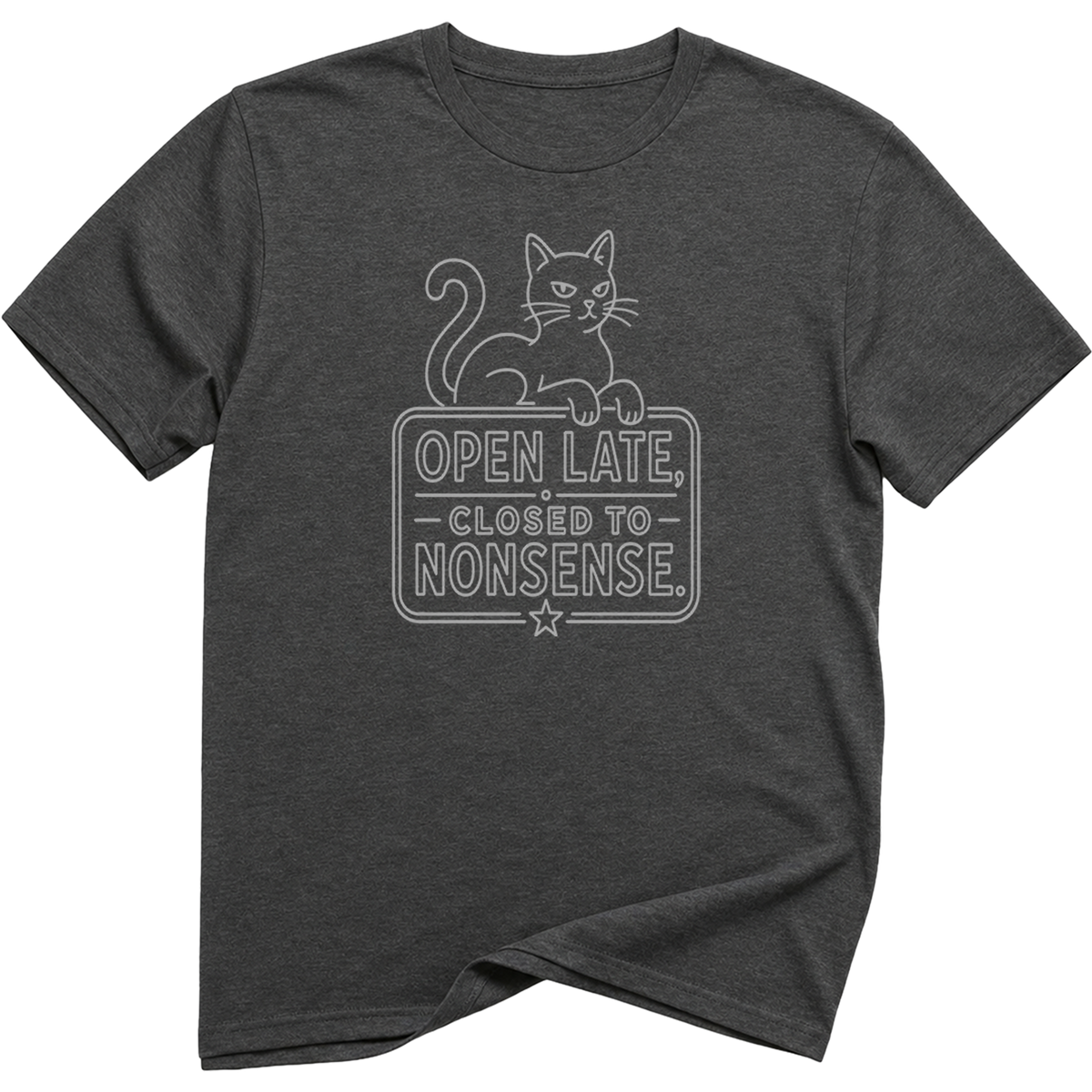 Open Late Closed To Nonsense Cat T-Shirt