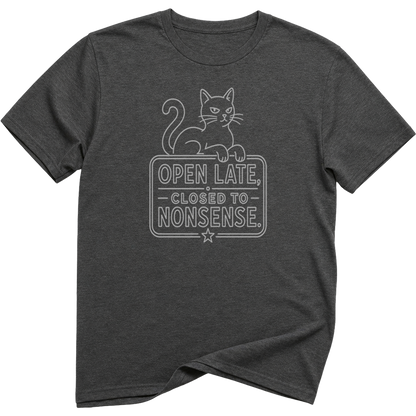 Open Late Closed To Nonsense Cat T-Shirt