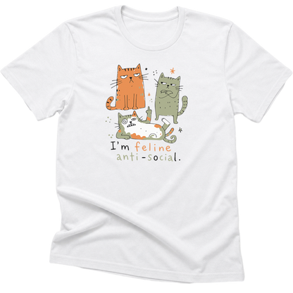 I'm Feline Anti-Social Cat T-Shirt
