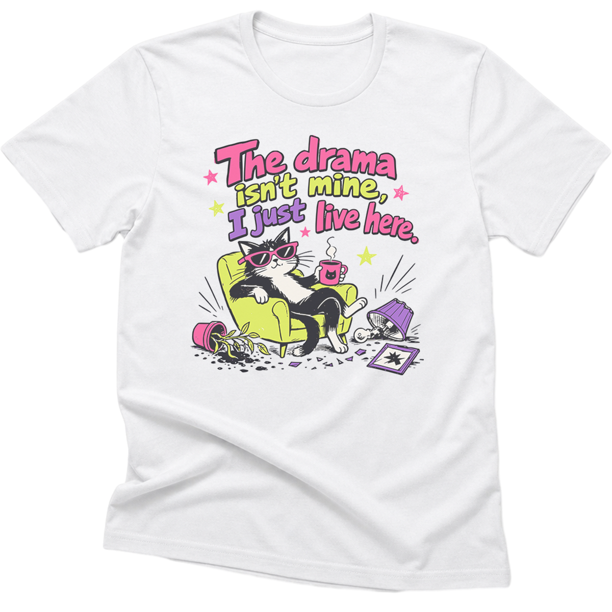 The Drama Isnt Mine I Just Live Here Cat T-Shirt