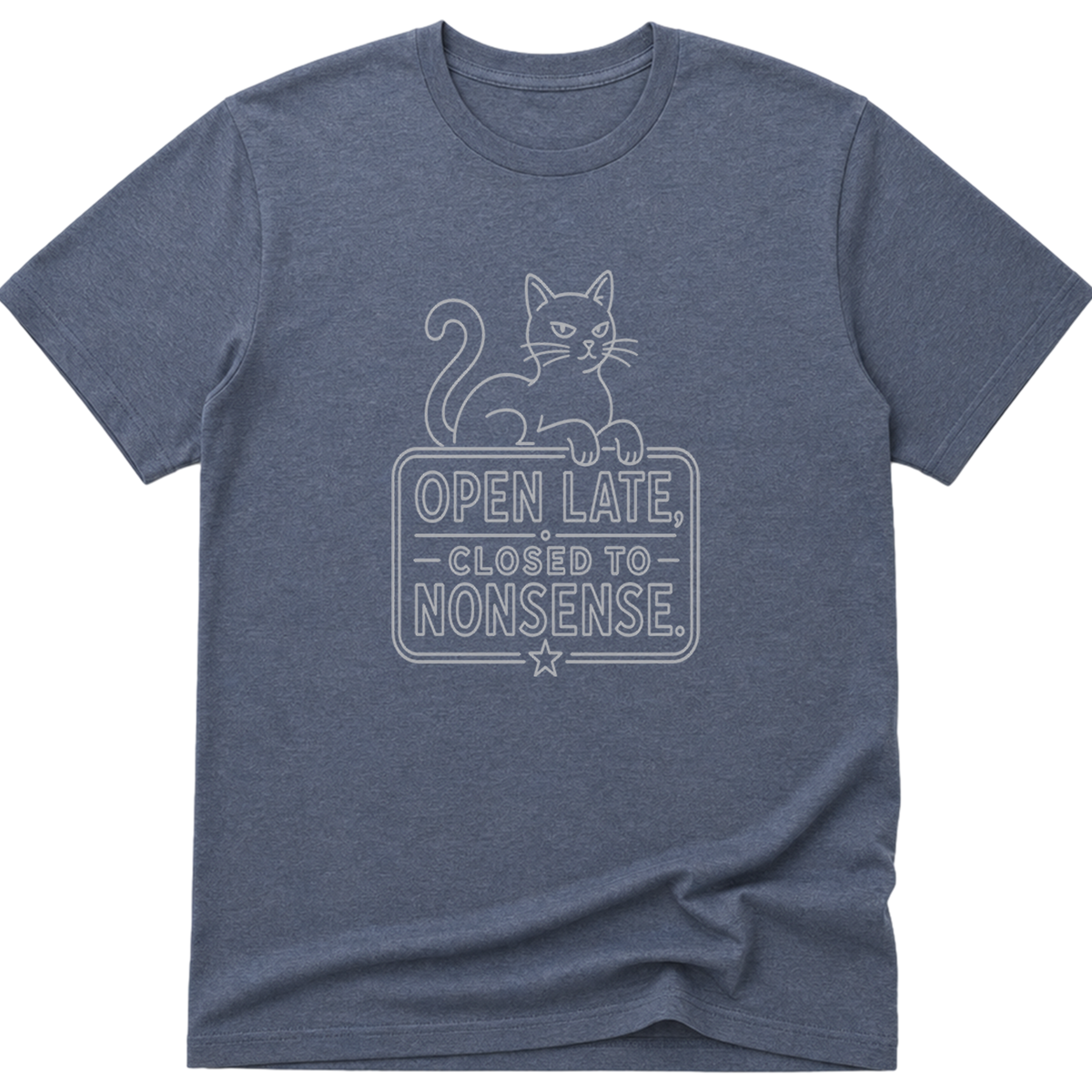 Open Late Closed To Nonsense Cat T-Shirt