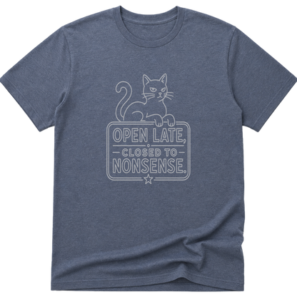 Open Late Closed To Nonsense Cat T-Shirt