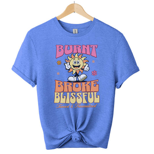 Burn Broke and Blissful Unisex T-Shirt