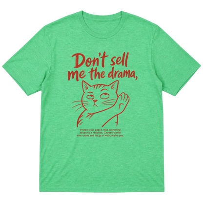 Don't Sell Me The Drama Cat T-Shirt