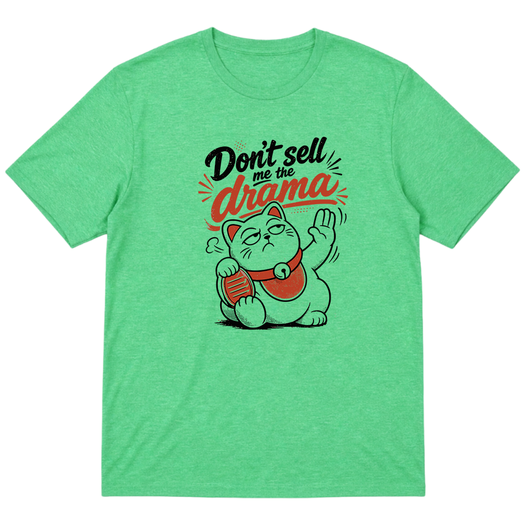 Don't Sell Me The Drama Maneki Neko Cat T-Shirt