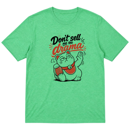 Don't Sell Me The Drama Maneki Neko Cat T-Shirt