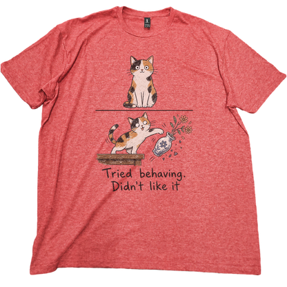 Tried Behaving Nah...cat T-shirt