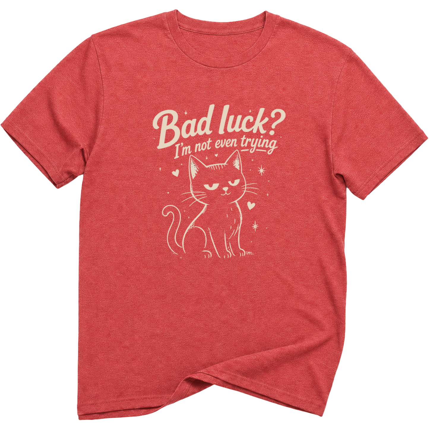 Bad Luck I'm Not Even Trying Black Cat T-Shirt