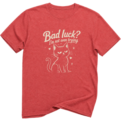 Bad Luck I'm Not Even Trying Black Cat T-Shirt