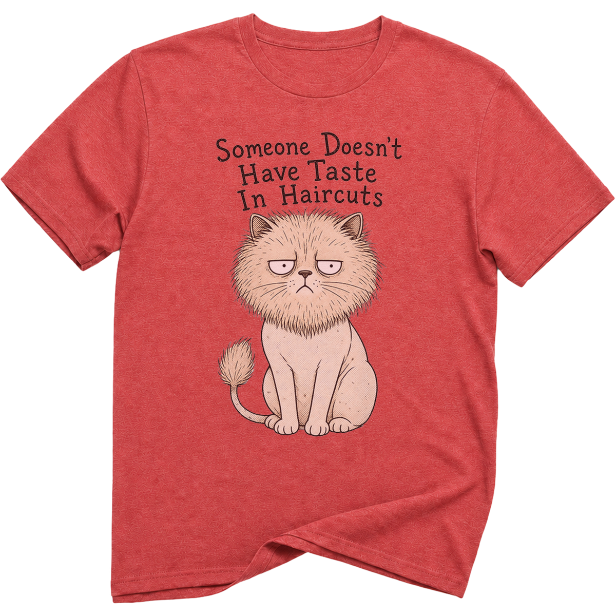 Someone Doesn't Have Taste In Haircuts Cat T-Shirt |