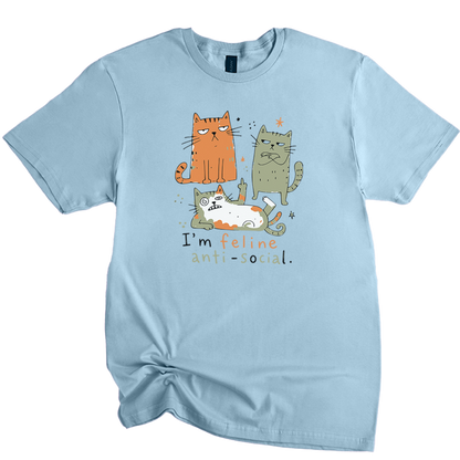 I'm Feline Anti-Social Cat T-Shirt