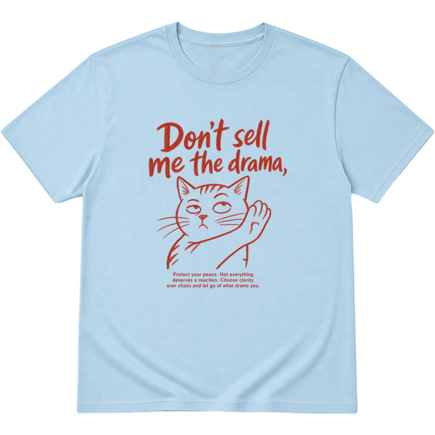 Don't Sell Me The Drama Cat T-Shirt