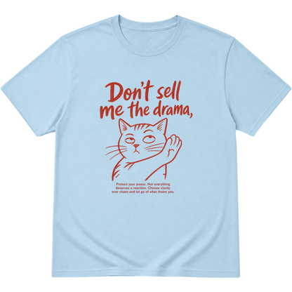 Don't Sell Me The Drama Cat T-Shirt