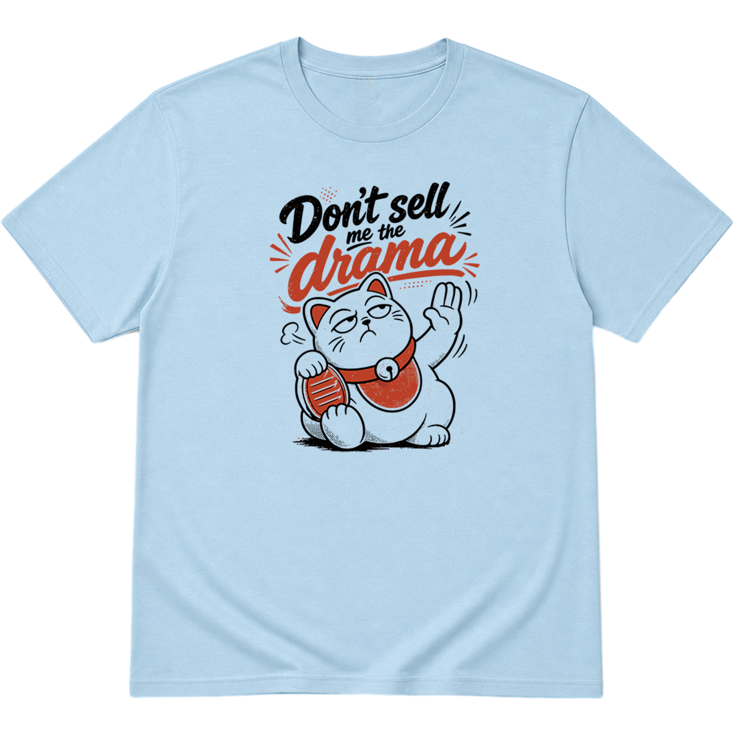 Don't Sell Me The Drama Maneki Neko Cat T-Shirt