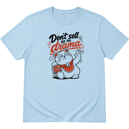 Don't Sell Me The Drama Maneki Neko Cat T-Shirt