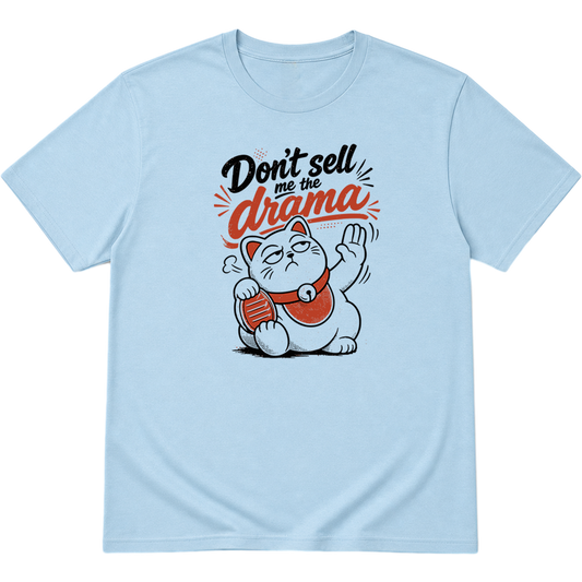Don't Sell Me The Drama Maneki Neko Cat T-Shirt