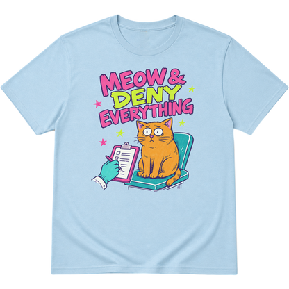 Meow And Deny Everything Cat T-Shirt