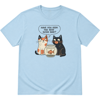 Have You Seen The New Sushi Bar Cat T-Shirt
