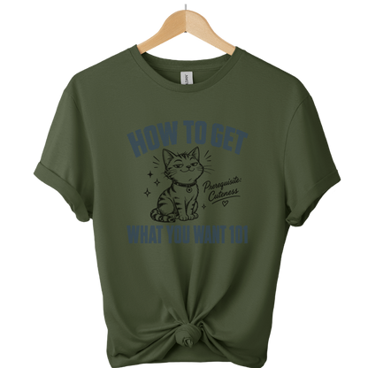 How To Get What You Want 101 Cat T-Shirt