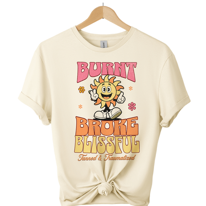 Burn Broke and Blissful Unisex T-Shirt