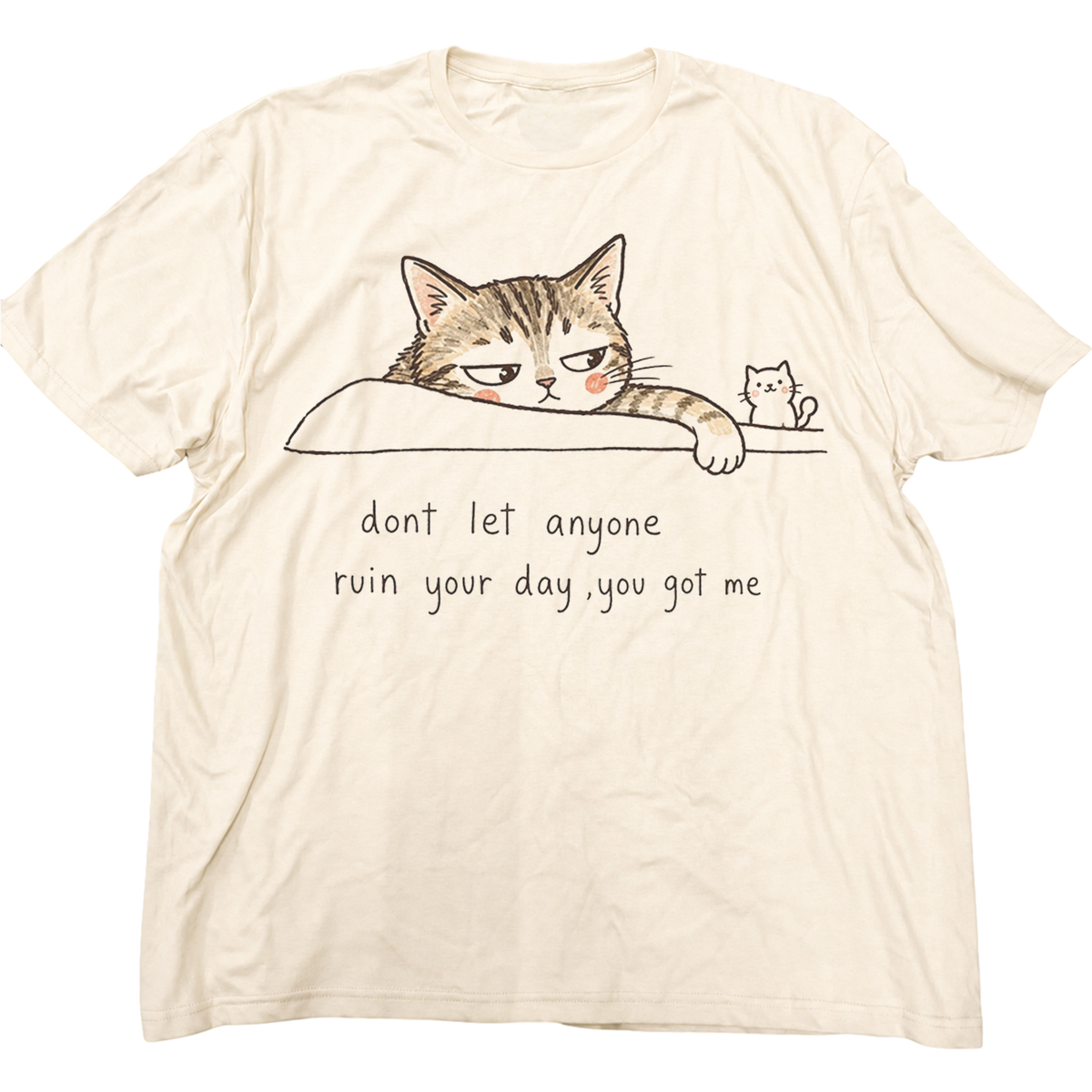 Don't Let Anyone Ruin Your Day Cat Shirt