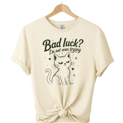 Bad Luck I'm Not Even Trying Black Cat T-Shirt