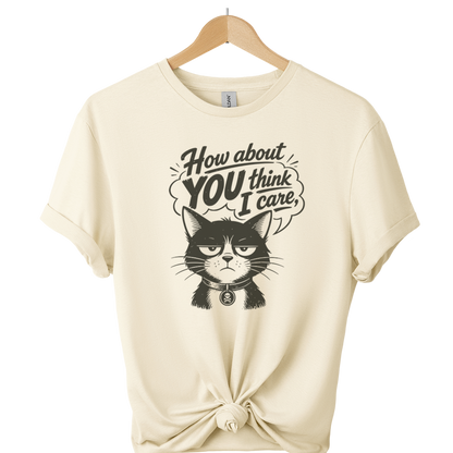 How About You Think I Care Cat T-Shirt