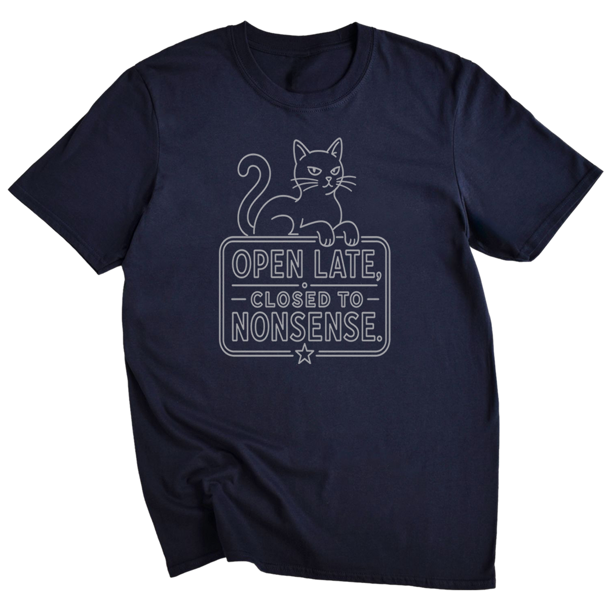 Open Late Closed To Nonsense Cat T-Shirt