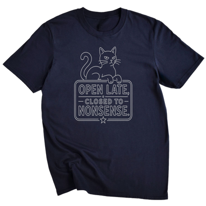 Open Late Closed To Nonsense Cat T-Shirt