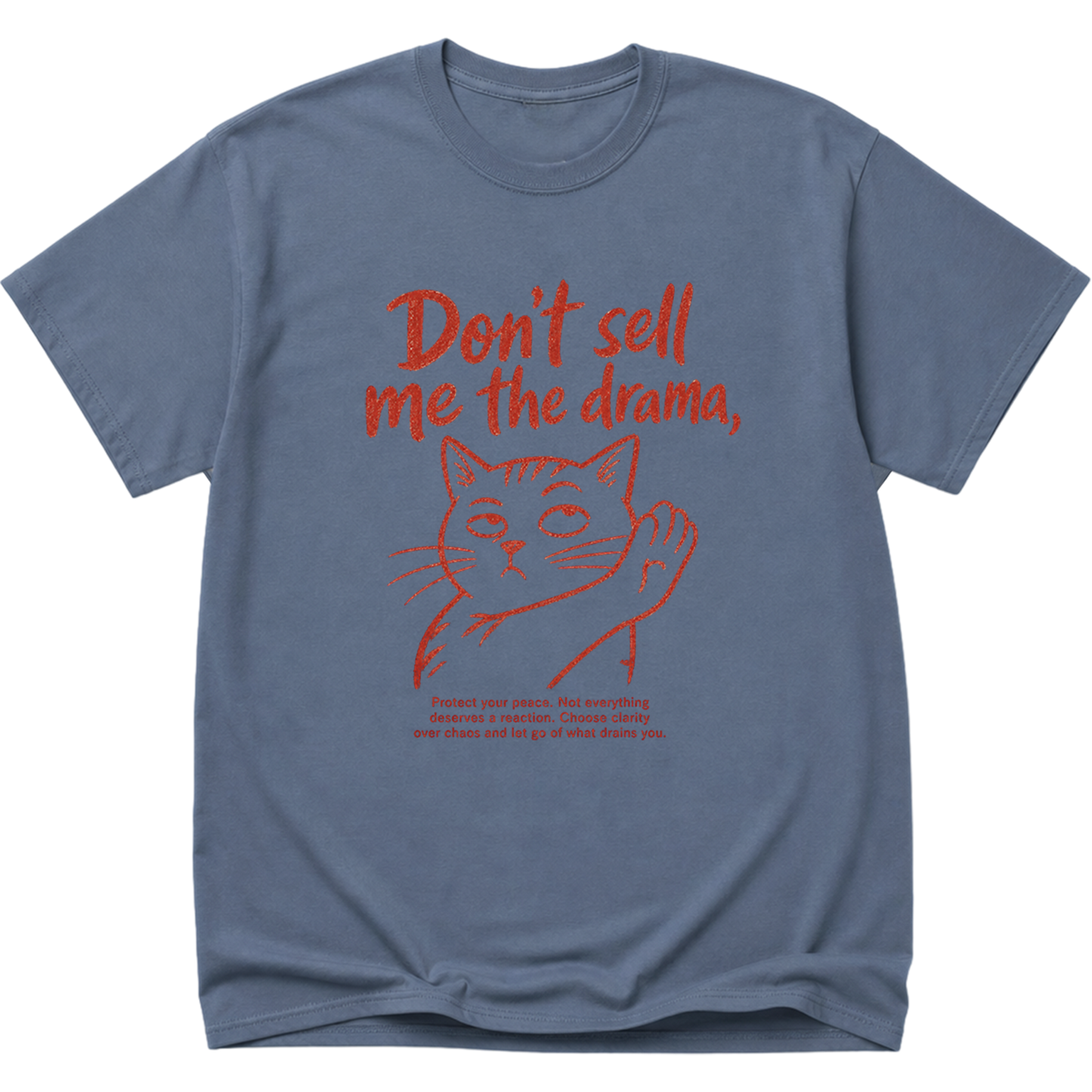 Don't Sell Me The Drama Cat T-Shirt