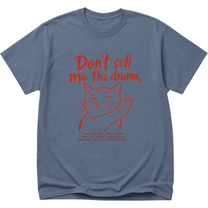 Don't Sell Me The Drama Cat T-Shirt