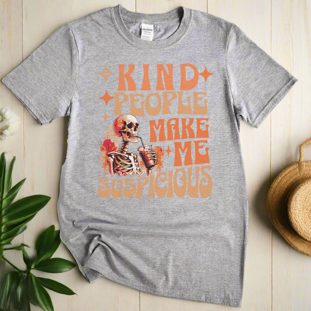kind people make me suspicious Sarcastic Quotes T-Shirt