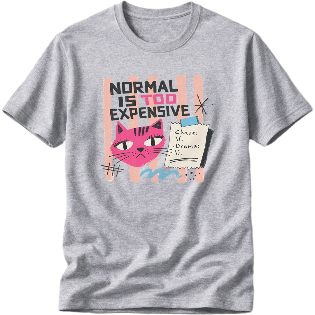 Normal Is Too Expensive Cat T-Shirt