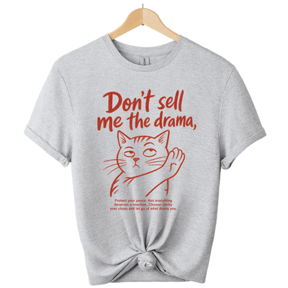 Don't Sell Me The Drama Cat T-Shirt