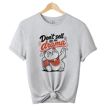 Don't Sell Me The Drama Maneki Neko Cat T-Shirt