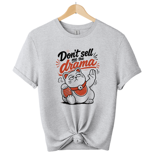 Don't Sell Me The Drama Maneki Neko Cat T-Shirt