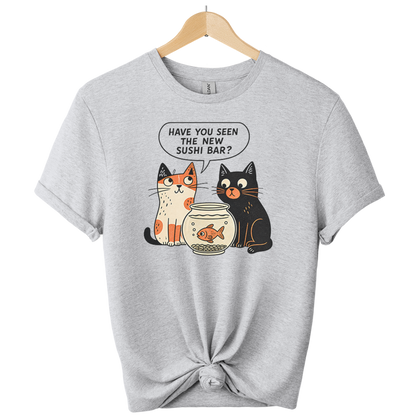 Have You Seen The New Sushi Bar Cat T-Shirt