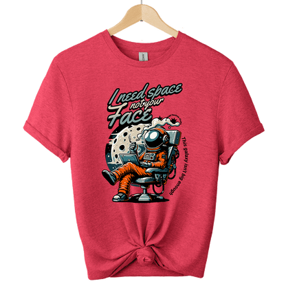 I need  Space funny astronaut Unisex T-Shirt