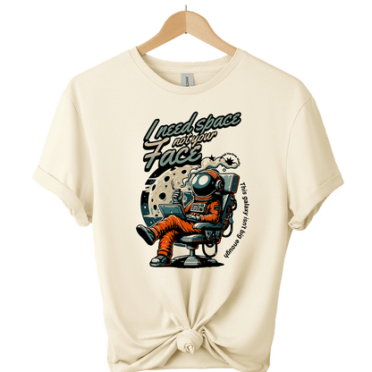 I need  Space funny astronaut Unisex T-Shirt